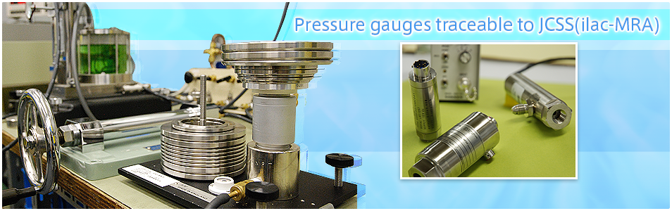 Pressure gauges traceable to JCSS(ilac-MRA)